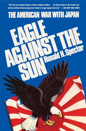 Eagle Against the Sun: The American War with Japan (World War II History) von Free Press