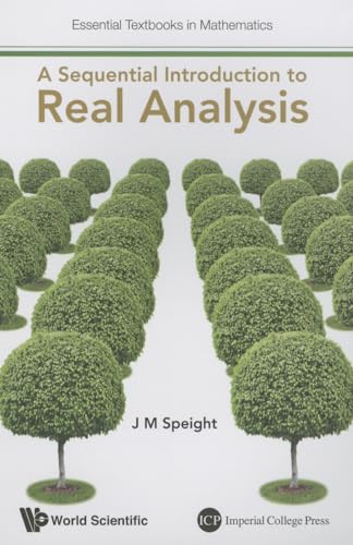 Sequential Introduction To Real Analysis, A (Essential Textbooks in Mathematics, Band 1) von World Scientific Publishing Company