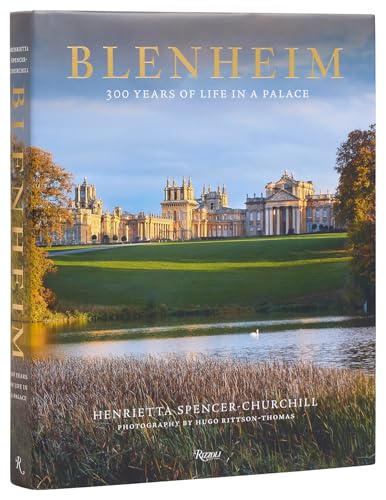 Blenheim: 300 Years of Life in a Palace von Rizzoli