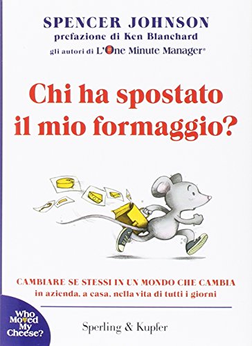 Chi ha spostato il mio formaggio? Cambiare se stessi in un mondo che cambia in azienda, a casa, nella vita di tutti i giorni (Varia. Economia) von SPERLING KUPFER