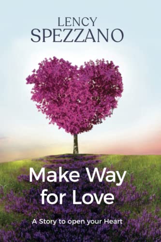 MAKE WAY FOR LOVE: A Story To Open Your Heart von Independently published