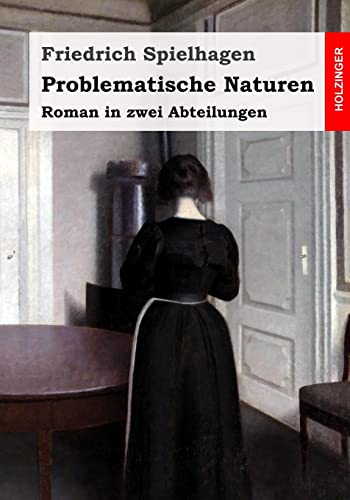 Problematische Naturen: Roman in zwei Abteilungen von CREATESPACE