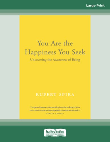 You Are the Happiness You Seek: Uncovering the Awareness of Being von ReadHowYouWant