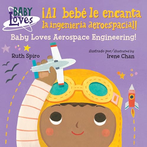 ¡Al bebé le encanta la ingeniería aeroespacial! / Baby Loves Aerospace Engineering! (Baby Loves Science)