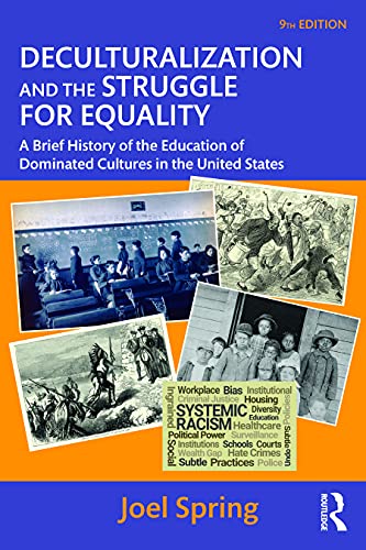 Deculturalization and the Struggle for Equality: A Brief History of the Education of Dominated Cultures in the United States (Sociocultural, Political, and Historical Studies in Education)