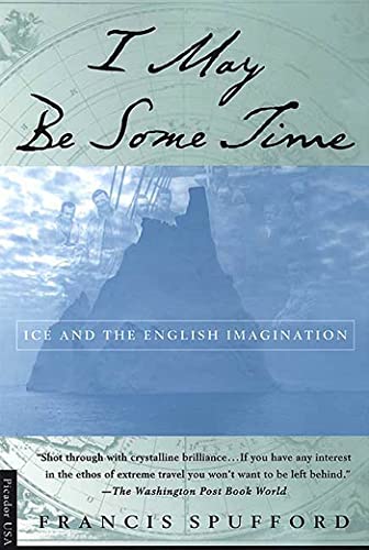 I MAY BE SOME TIME: Ice and the English Imagination von St. Martin's Griffin