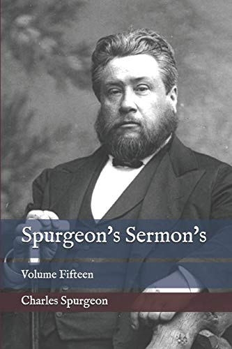 Spurgeon's Sermon's: Volume Fifteen