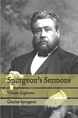 Spurgeon's Sermons: Volume Eighteen von Independently Published