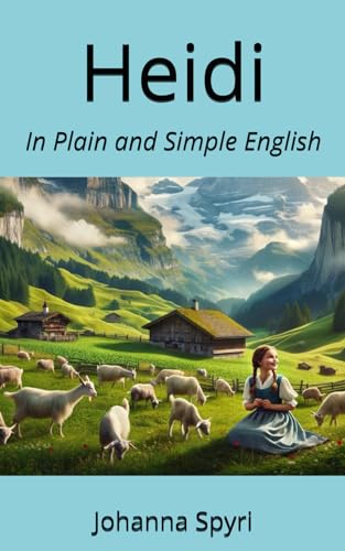 Heidi: IN PLAIN ENGLISH von Independently published