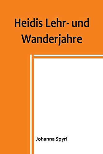 Heidis Lehr- und Wanderjahre