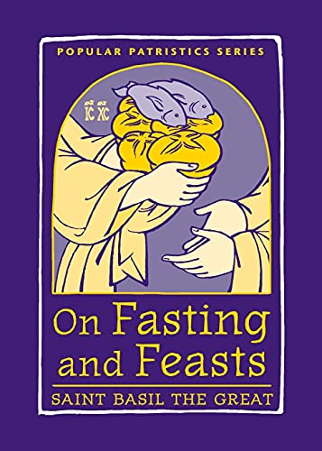 On Fasting and Feasts: Saint Basil the Great (Popular Patristics, 50, Band 50) von imusti