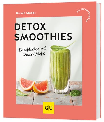 Detox-Smoothies: Entschlacken mit Power-Drinks (GU Küchenratgeber Classics) von GRÄFE UND UNZER Verlag GmbH