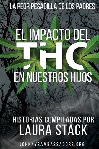 El impacto del THC en nuestros hijos: la peor pesadilla de los padres von Independently published