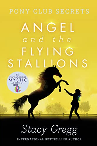 Angel and the Flying Stallions (Pony Club Secrets, Book 10) von HarperCollins Children's Books