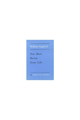 You Must Revise Your Life (Poets on Poetry) von University of Michigan Press
