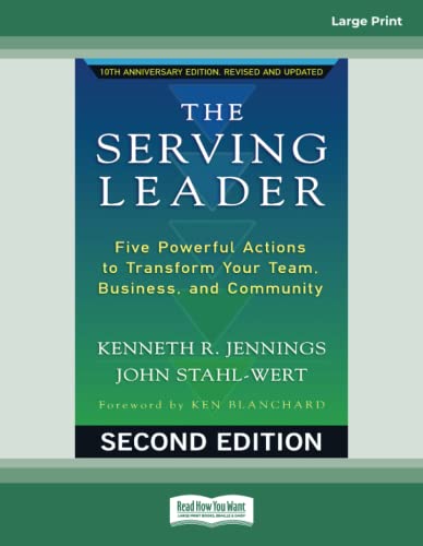 The Serving Leader: Five Powerful Actions to Transform Your Team, Business, and Community: Five Powerful Actions to Transform Your Team, Business, and CommunityÂ von ReadHowYouWant