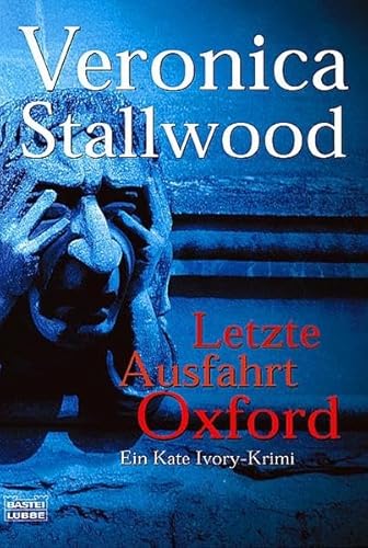 Letzte Ausfahrt Oxford: Ein Kate Ivory-Krimi: Ein Kate-Ivory-Krimi. Deutsche Erstausgabe (Allgemeine Reihe. Bastei Lübbe Taschenbücher)