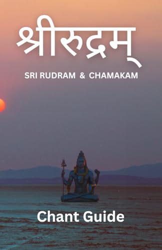 SRI RUDRAM & CHAMAKAM: Chant Guide von Independently published