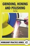 Grinding, Honing & Polishing (Workshop Practice, Band 41)