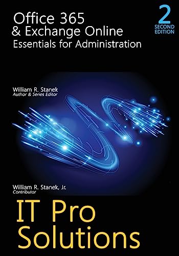 Office 365 & Exchange Online: Essentials for Administration, 2nd Edition (IT Pro Solutions, Band 2)