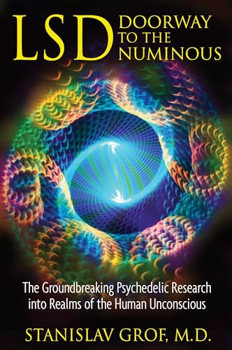 LSD: Doorway to the Numinous: The Groundbreaking Psychedelic Research into Realms of the Human Unconscious von Park Street Press