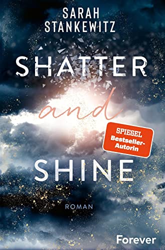 Shatter and Shine: Faith-Reihe | Der zweite Band des bewegenden BookTok-Bestsellers »Rise and Fall« von Forever