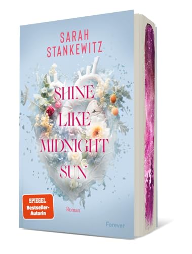 Shine Like Midnight Sun: Roman | Das Finale der Strong Hearts-Reihe von TikTok-Star Sarah Stankewitz von Forever