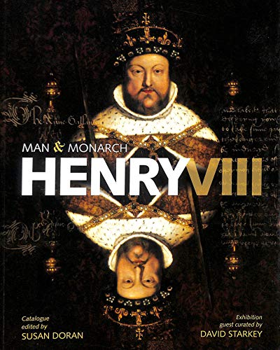 Henry VIII: Man and Monarch