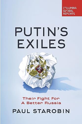 Putin's Exiles: Their Fight for a Better Russia von Columbia Global Reports