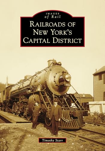 Railroads of New York's Capital District (Images of Rail) von Arcadia Publishing (SC)