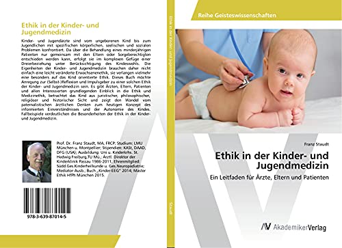 Ethik in der Kinder- und Jugendmedizin: Ein Leitfaden für Ärzte, Eltern und Patienten von AV Akademikerverlag