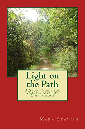 Light on the Path: A Study Guide for Qabala, Alchemy, & Astrology (IHS Study Guides, Band 1)