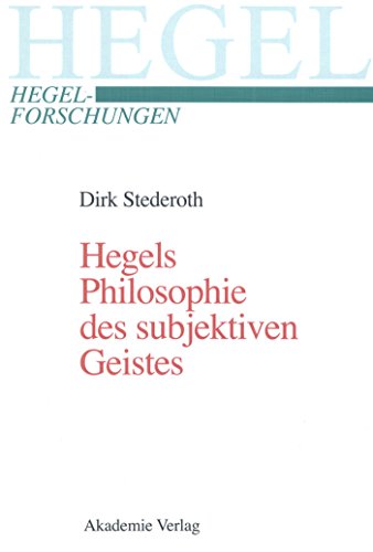 Hegels Philosophie des subjektiven Geistes: Ein komparatorischer Kommentar (Hegel-Forschungen)