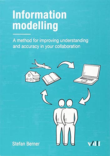 Information modelling: A method for improving understanding and accuracy in your collaboration von Vdf Hochschulverlag AG
