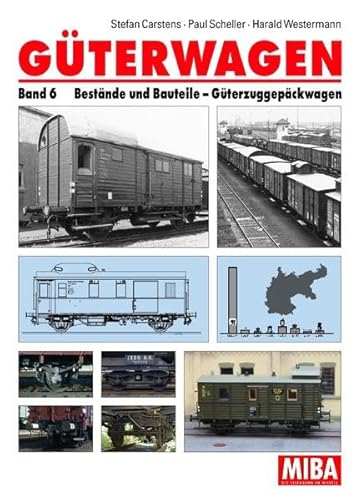 Güterwagen Band 6: Bestände und Bauteile - Güterzug-Gepäckwagen