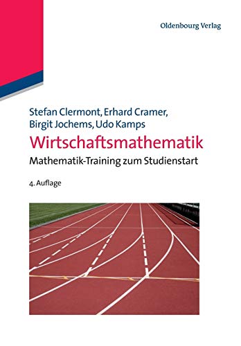 Wirtschaftsmathematik: Aufgaben und Lösungen: Mathematik-Training zum Studienstart