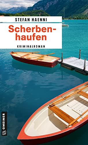 Scherbenhaufen: Fellers dritter Fall (Kriminalromane im GMEINER-Verlag)