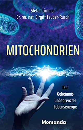 Mitochondrien: Das Geheimnis unbegrenzter Lebensenergie von Momanda