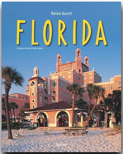 Reise durch Florida: Ein Bildband mit über 185 Bildern auf 140 Seiten - STÜRTZ Verlag von Strtz Verlag