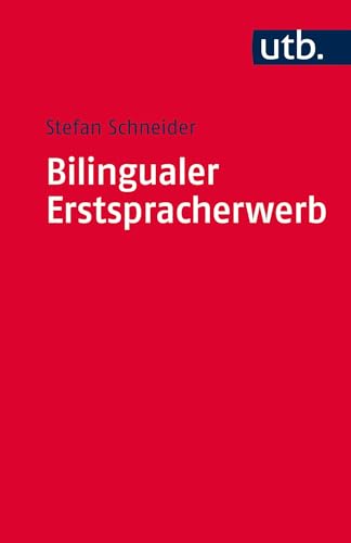 Bilingualer Erstspracherwerb: Zweisprachig von Anfang an von UTB GmbH