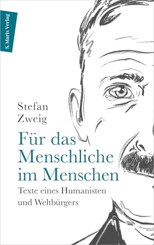 Für das Menschliche im Menschen: Texte eines Humanisten und Weltbürgers (Autor:innenreihe 7) von Marix Verlag