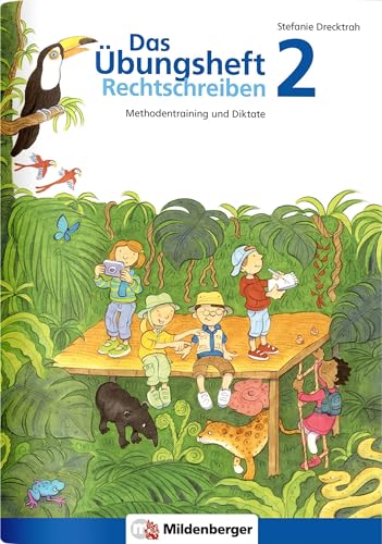 Das Übungsheft Rechtschreiben 2: Methodentraining und Diktate: Methodentraining und Diktate - Klasse 2 von Mildenberger Verlag GmbH