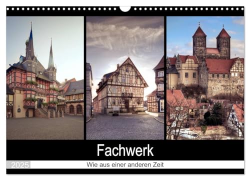 Fachwerk - wie aus einer anderen Zeit (Wandkalender 2025 DIN A3 quer), CALVENDO Monatskalender von CALVENDO