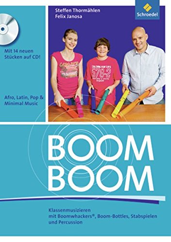 Töne: Boom! Boom!: Klassenmusizieren mit Boomwhackers, Boom-Bottles, Stabspielen und Percussion (Töne: Ausgabe 2012)