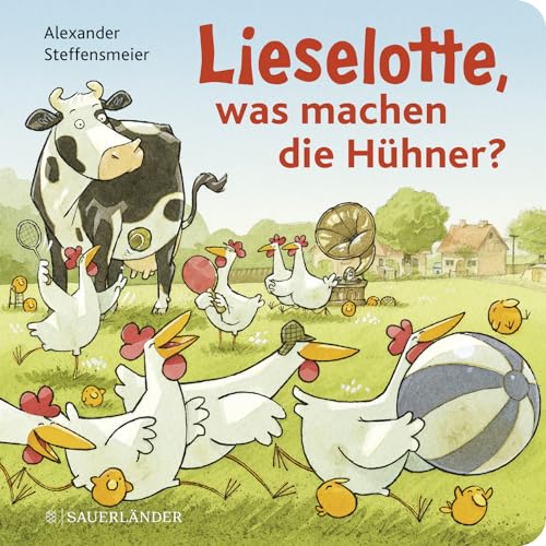Lieselotte, was machen die Hühner?: Witzige Bauernhofgeschichte ab 2 Jahren │ Geschenk für alle kleinen Kuh Lieselotte-Fans