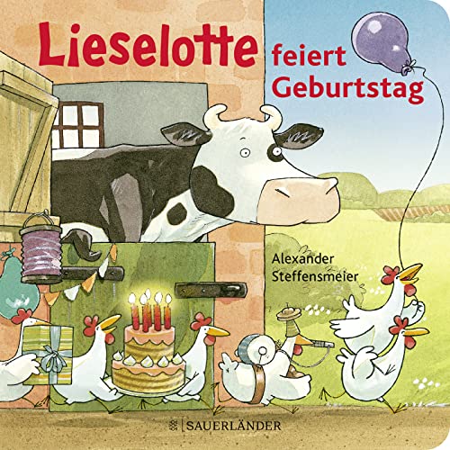Lieselotte feiert Geburtstag: Lustige Reime mit der Kuh Lieselotte für Kinder ab 2 Jahren von FISCHERVERLAGE