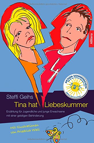 Tina hat Liebeskummer: Erzählung für Jugendliche und junge Erwachsene mit einer geistigen Behinderung von Allitera Verlag / BUCH & media