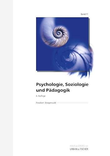 Psychologie, Soziologie und Pädagogik: WEISSE REIHE Band 11