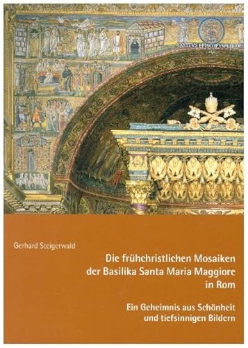 Die frühchristlichen Mosaiken der Basilika Santa Maria Maggiore in Rom – Ein Geheimnis aus Schönheit und tiefsinnigen Bildern (Kleine Kunstführer) von Fink Kunstverlag Josef