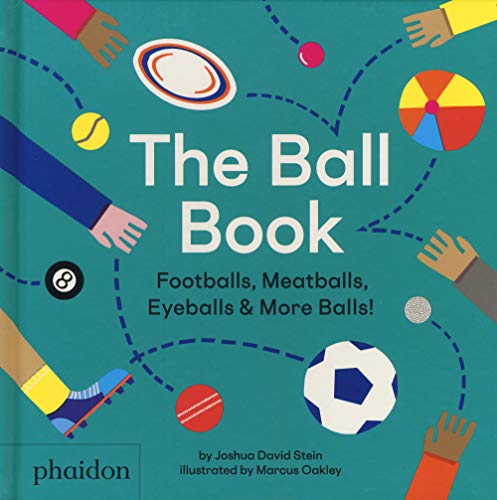 The Ball Book: Footballs, Meatballs, Eyeballs & More Balls! (Libri per bambini) von PHAIDON